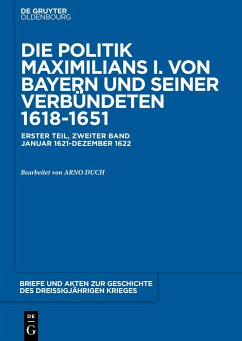 Briefe und Akten zur Geschichte des Dreißigjährigen Krieges, BAND 2, Briefe und Akten zur Geschichte des Dreißigjährigen Krieges (1621-1622)