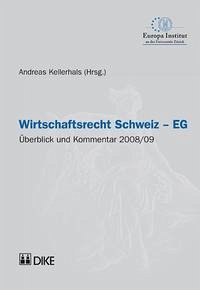 Wirtschaftsrecht Schweiz-EG. Überblick und Kommentar 2008/09 - Kellerhals, Andreas