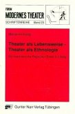 Theater als Lebensweise, Theater als Ethnologie