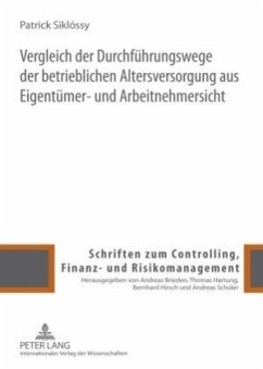 Vergleich der Durchführungswege der betrieblichen Altersversorgung aus Eigentümer- und Arbeitnehmersicht - Siklossy, Patrick