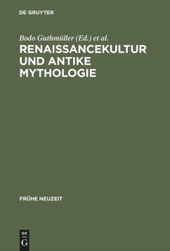 Renaissancekultur und antike Mythologie - Guthmüller, Bodo / Kühlmann, Wilhelm (Hgg.)