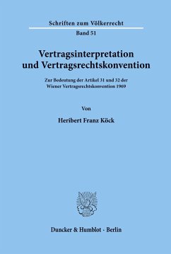 Vertragsinterpretation und Vertragsrechtskonvention. - Köck, Heribert Franz