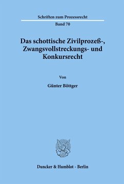 Das schottische Zivilprozeß-, Zwangsvollstreckungs- und Konkursrecht. - Böttger, Günter