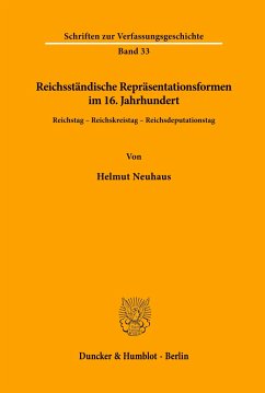 Reichsständische Repräsentationsformen im 16. Jahrhundert. - Neuhaus, Helmut