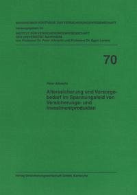 Alterssicherung und Vorsorgebedarf im Spannungsfeld von Versicherungs- und Investmentprodukten - Albrecht, Peter