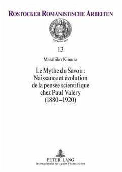 Le Mythe du Savoir : Naissance et évolution de la pensée scientifique chez Paul Valéry (1880-1920) - Kimura, Masahiko