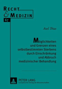 Cover Möglichkeiten und Grenzen eines selbstbestimmten Sterbens durch Einschränkung und Abbruch medizinischer Behandlung