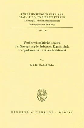 Wettbewerbspolitische Aspekte der Neuregelung des haftenden Eigenkapitals der Sparkassen im Bankenaufsichtsrecht. Wettbewerbspolitische Aspekte der Neuregelung des haftenden Eigenkapitals der Sparkassen im Bankenaufsichtsrecht.