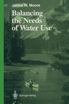 Balancing the Needs of Water Use - Moore, James W.