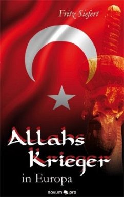 Allahs Krieger in Europa - Siefert, Fritz