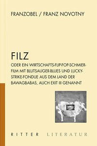 Filz - Franzobel; Novotny, Franz