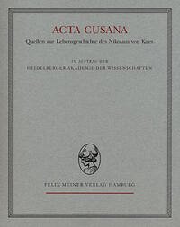 Acta Cusana. Quellen zur Lebensgeschichte des Nikolaus von Kues. Band I, Lieferung 1 - Meuthen, Erich; Hallauer, Hermann