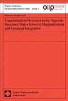Transformation Processes in the Yugoslav Successor States between Marginalization and European Integration Transformation Processes in the Yugoslav Successor States between Marginalization and European Integration
