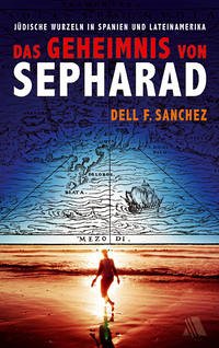 Das Geheimnis von Sepharad - Sanchez, Dell F