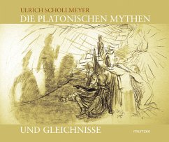 Die platonischen Mythen und Gleichnisse - Schollmeyer, Ulrich