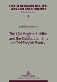 The Old English Riddles and the Riddlic Elements of Old English Poetry