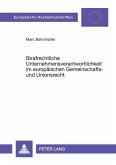 Strafrechtliche Unternehmensverantwortlichkeit im europäischen Gemeinschafts- und Unionsrecht Strafrechtliche Unternehmensverantwortlichkeit im europäischen Gemeinschafts- und Unionsrecht