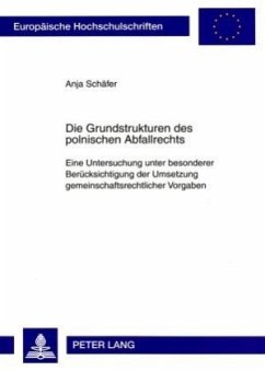 Die Grundstrukturen des polnischen Abfallrechts - Schäfer, Anja