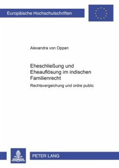 Eheschließung und Eheauflösung im indischen Familienrecht - Oppen, Alexandra von