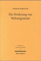 Die Förderung von Wohneigentum - Scholten, Ulrich