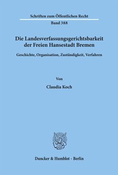 Die Landesverfassungsgerichtsbarkeit der Freien Hansestadt Bremen. - Koch, Claudia