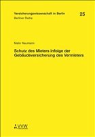 Schutz des Mieters infolge der Gebäudeversicherung des Vermieters Schutz des Mieters infolge der Gebäudeversicherung des Vermieters