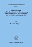 Seperate Opinion und Sondervotum in der Rechtsprechung des Supreme Court of the United States und des Bundesverfassungsgerichts.