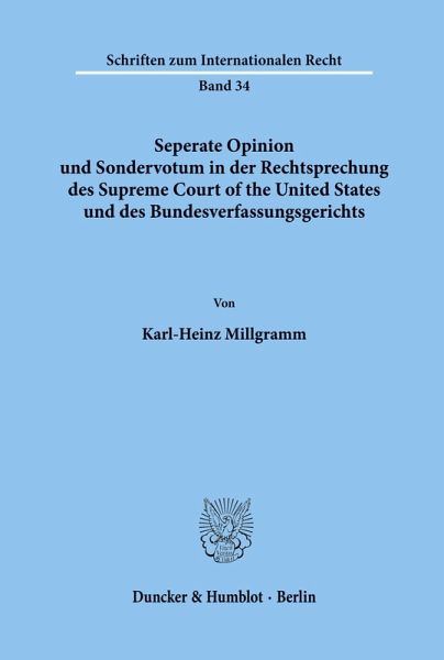 Seperate Opinion und Sondervotum in der Rechtsprechung des Supreme Court of the United States und des Bundesverfassungsgerichts.