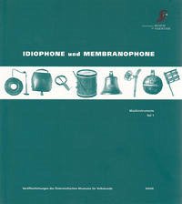 Musikinstrumente - Katalog der Sammlung der Musikinstrumente des... / Idiophone und Membranophone