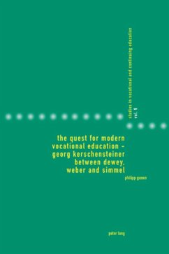 The Quest for Modern Vocational Education ¿ Georg Kerschensteiner between Dewey, Weber and Simmel - Gonon, Philipp