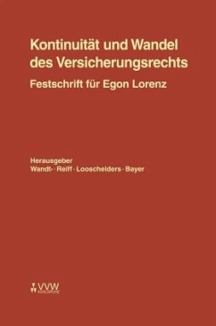Kontinuität und Wandel des Versicherungsrechts - Wandt, Manfred / Reiff, Peter / Looschelders, Dirk / Bayer, Walter (Hgg.)