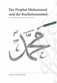 Der Prophet Muhammad und der Karikaturenstreit - Mirza Masroor Ahmad