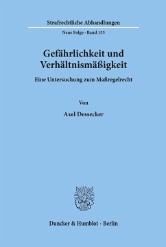 Gefährlichkeit und Verhältnismäßigkeit. - Dessecker, Axel