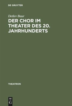 Der Chor im Theater des 20. Jahrhunderts - Baur, Detlev