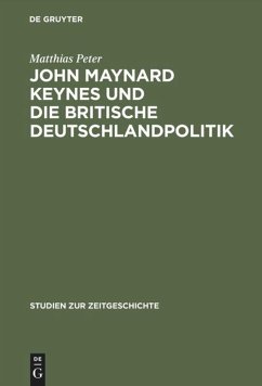 John Maynard Keynes und die britische Deutschlandpolitik - Peter, Matthias