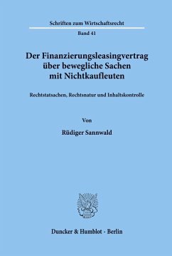 Der Finanzierungsleasingvertrag über bewegliche Sachen mit Nichtkaufleuten. - Sannwald, Rüdiger