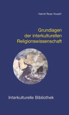 Grundlagen der interkulturellen Religionswissenschaft - Yousefi, Hamid R.