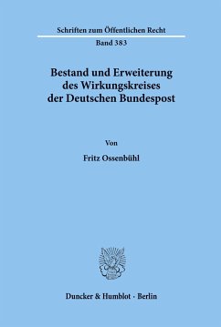 Bestand und Erweiterung des Wirkungskreises der Deutschen Bundespost. - Ossenbühl, Fritz