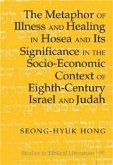 The Metaphor of Illness and Healing in Hosea and Its Significance in the Socio-Economic Context of Eighth-Century Israel
