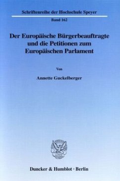 Der Europäische Bürgerbeauftragte und die Petitionen zum Europäischen Parlament. - Guckelberger, Annette
