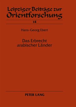 Das Erbrecht arabischer Länder - Ebert, Hans-Georg