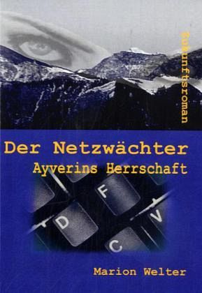 Der Netzwächter Ayverins Herrschaft