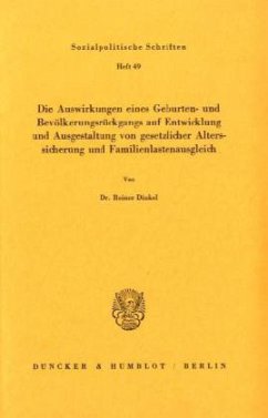 Die Auswirkungen eines Geburten- und Bevölkerungsrückgangs auf Entwicklung und Ausgestaltung von gesetzlicher Alterssich - Dinkel, Reiner