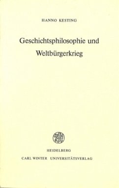 Geschichtsphilosophie und Weltbürgerkrieg - Kesting, Hanno