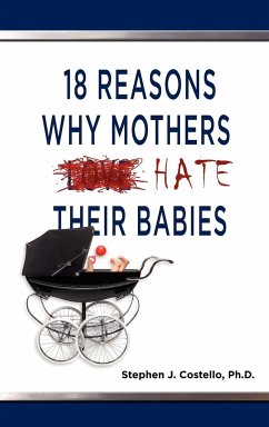 18 Reasons Why Mothers Hate Their Babies - Costello, Stephen