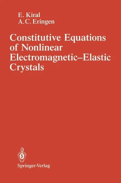 Constitutive Equations of Nonlinear Electromagnetic-Elastic Crystals - Kiral, E.;Eringen, A. C.