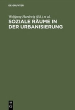 Soziale Räume in der Urbanisierung - Hardtwig, Wolfgang / Tenfelde, Klaus (Hgg.)