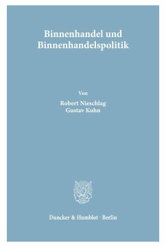 Binnenhandel und Binnenhandelspolitik. - Nieschlag, Robert;Kuhn, Gustav