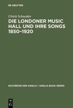 Die Londoner Music Hall und ihre Songs 1850¿1920 - Schneider, Ulrich