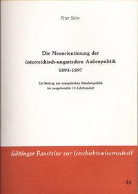 Die Neuorientierung der österreichisch-ungarischen Aussenpolitik 1895-1897 - Stein, Peter
